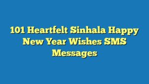 101 Heartfelt Sinhala Happy New Year Wishes SMS Messages