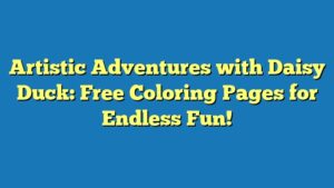 Artistic Adventures with Daisy Duck: Free Coloring Pages for Endless Fun!
