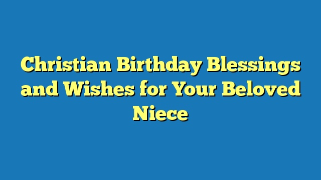 Christian Birthday Blessings and Wishes for Your Beloved Niece