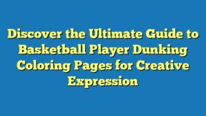 Discover the Ultimate Guide to Basketball Player Dunking Coloring Pages for Creative Expression