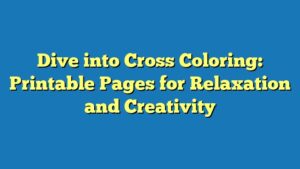 Dive into Cross Coloring: Printable Pages for Relaxation and Creativity
