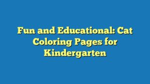 Fun and Educational: Cat Coloring Pages for Kindergarten