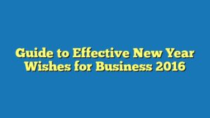 Guide to Effective New Year Wishes for Business 2016