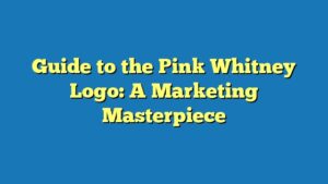 Guide to the Pink Whitney Logo: A Marketing Masterpiece