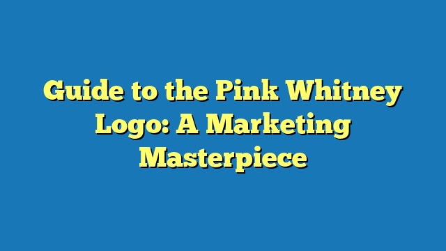 Guide to the Pink Whitney Logo: A Marketing Masterpiece