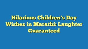 Hilarious Children's Day Wishes in Marathi: Laughter Guaranteed