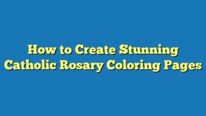 How to Create Stunning Catholic Rosary Coloring Pages
