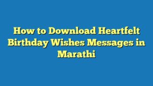 How to Download Heartfelt Birthday Wishes Messages in Marathi