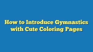 How to Introduce Gymnastics with Cute Coloring Pages