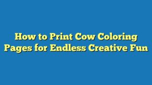 How to Print Cow Coloring Pages for Endless Creative Fun