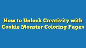 How to Unlock Creativity with Cookie Monster Coloring Pages