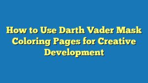 How to Use Darth Vader Mask Coloring Pages for Creative Development