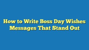 How to Write Boss Day Wishes Messages That Stand Out