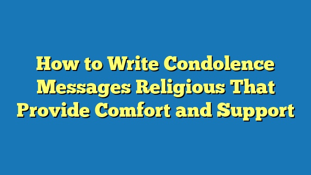 How to Write Condolence Messages Religious That Provide Comfort and Support