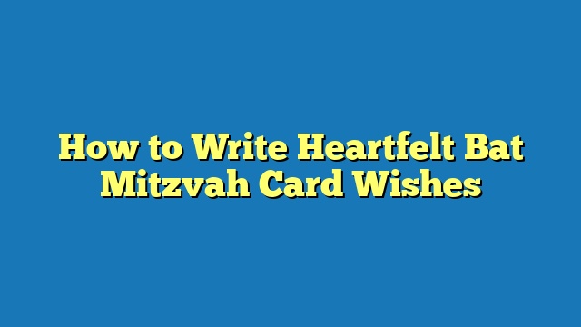 How to Write Heartfelt Bat Mitzvah Card Wishes