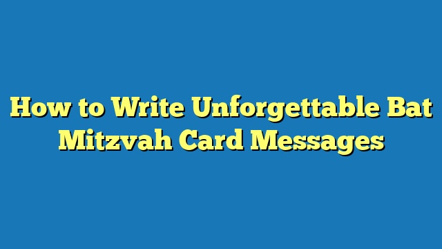 How to Write Unforgettable Bat Mitzvah Card Messages