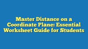 Master Distance on a Coordinate Plane: Essential Worksheet Guide for Students