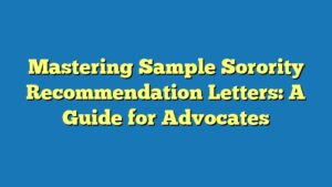 Mastering Sample Sorority Recommendation Letters: A Guide for Advocates