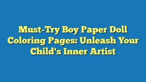 Must-Try Boy Paper Doll Coloring Pages: Unleash Your Child's Inner Artist