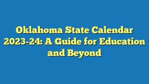 Oklahoma State Calendar 2023-24: A Guide for Education and Beyond