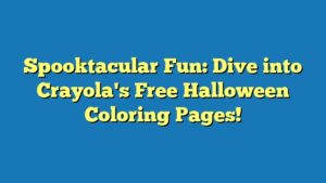 Spooktacular Fun: Dive into Crayola's Free Halloween Coloring Pages!