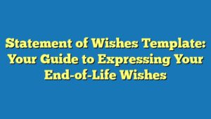 Statement of Wishes Template: Your Guide to Expressing Your End-of-Life Wishes
