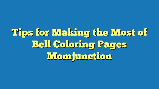 Tips for Making the Most of Bell Coloring Pages Momjunction