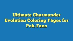 Ultimate Charmander Evolution Coloring Pages for Pok-Fans