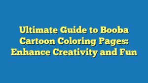 Ultimate Guide to Booba Cartoon Coloring Pages: Enhance Creativity and Fun