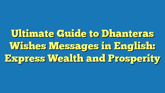 Ultimate Guide to Dhanteras Wishes Messages in English: Express Wealth and Prosperity