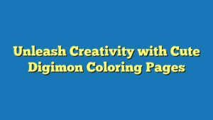 Unleash Creativity with Cute Digimon Coloring Pages