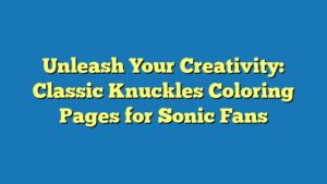Unleash Your Creativity: Classic Knuckles Coloring Pages for Sonic Fans