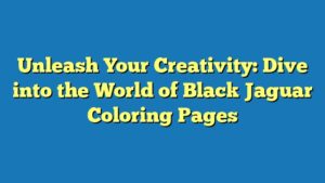 Unleash Your Creativity: Dive into the World of Black Jaguar Coloring Pages