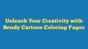 Unleash Your Creativity with Bendy Cartoon Coloring Pages