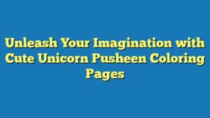 Unleash Your Imagination with Cute Unicorn Pusheen Coloring Pages