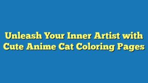 Unleash Your Inner Artist with Cute Anime Cat Coloring Pages