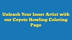 Unleash Your Inner Artist with our Coyote Howling Coloring Page