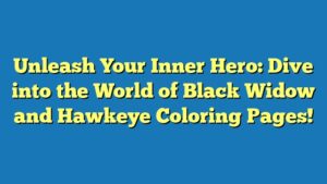 Unleash Your Inner Hero: Dive into the World of Black Widow and Hawkeye Coloring Pages!