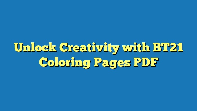 Unlock Creativity with BT21 Coloring Pages PDF