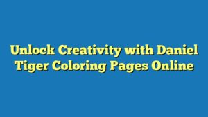 Unlock Creativity with Daniel Tiger Coloring Pages Online