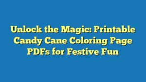 Unlock the Magic: Printable Candy Cane Coloring Page PDFs for Festive Fun