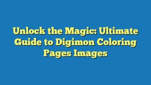 Unlock the Magic: Ultimate Guide to Digimon Coloring Pages Images