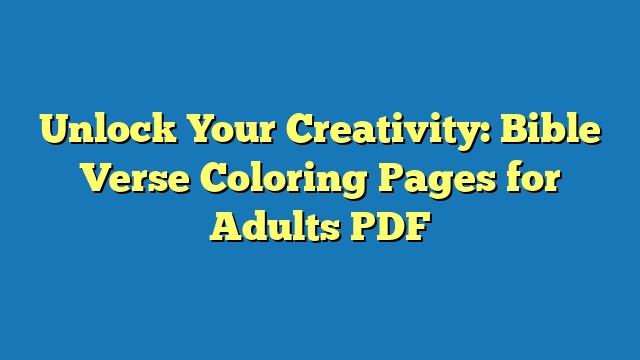 Unlock Your Creativity: Bible Verse Coloring Pages for Adults PDF