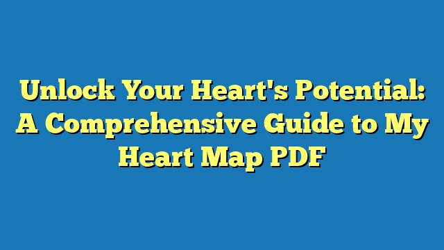 Unlock Your Heart's Potential: A Comprehensive Guide to My Heart Map PDF